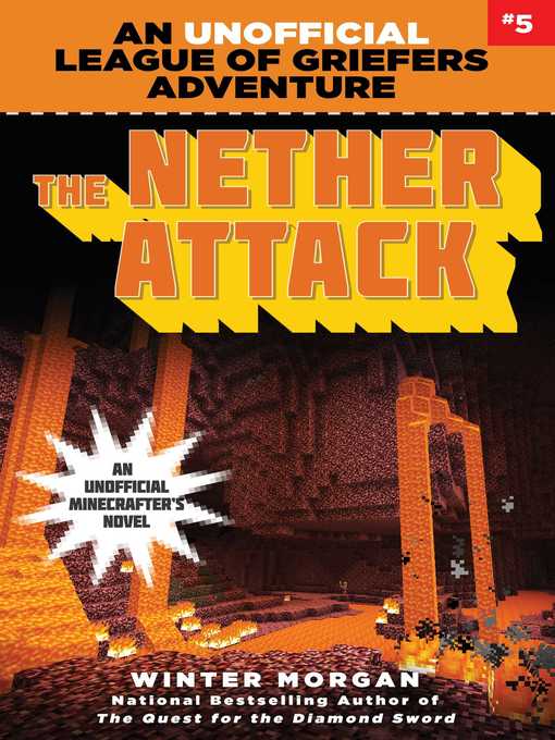Title details for The Nether Attack: an Unofficial League of Griefers Adventure, #5 by Winter Morgan - Available